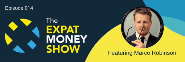 Marco Robinson Interviewed on The Expat Money Show