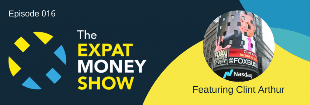 Clint Arthur Interviewed on The Expat Money Show