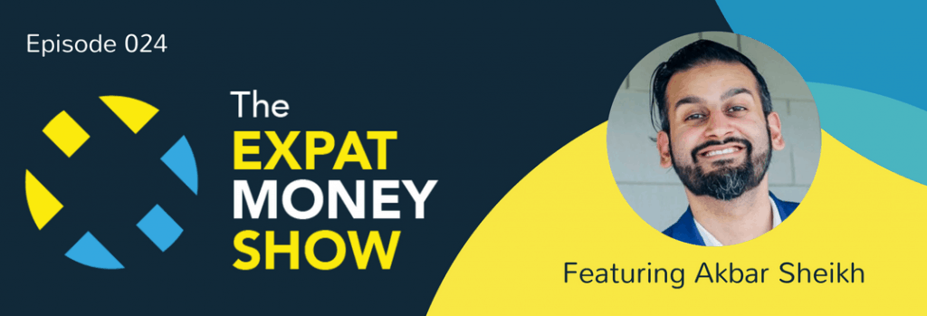 Akbar Sheikh Interviewed on The Expat Money Show