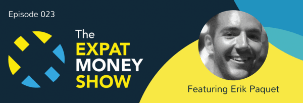 Erik Paquet Interviewed on The Expat Money Show