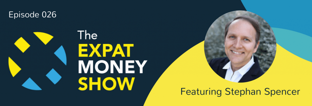 Stephan Spencer Interviewed on The Expat Money Show