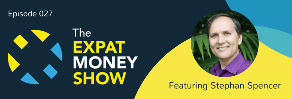 Stephan Spencer Interviewed on The Expat Money Show