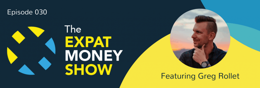 Greg Rollet Interviewed on The Expat Money Show