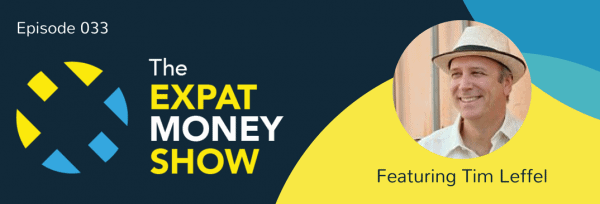 Interview with Tim Leffel on The Expat Money Show