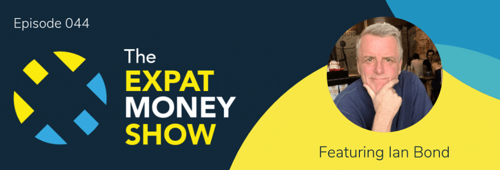 Ian Bond gets Interviewed by Mikel Thorup on The Expat Money Show