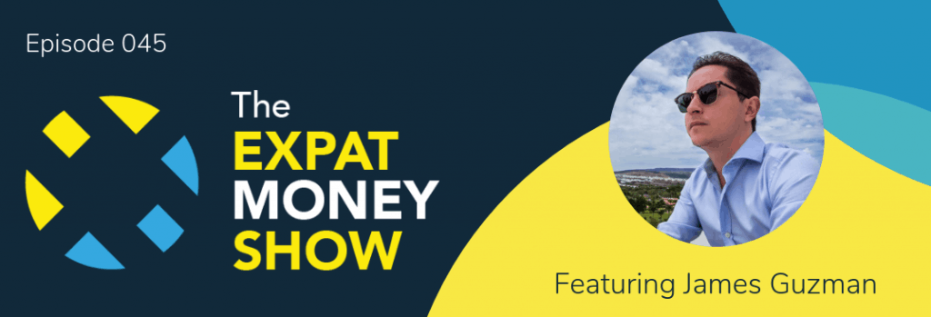 James Guzman interviewed by Mikkel Thorup on The Expat Money Show