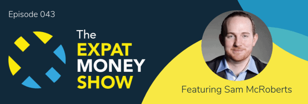Sam McRoberts gets Interviewed by Mikkel Thorup on The Expat Money Show - Episode Cover Image