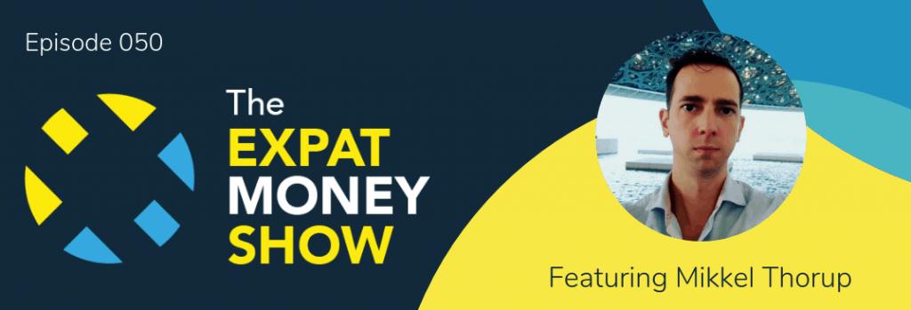 Mikkel Thorup interviews himself on The Expat Money Show