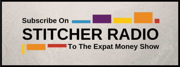 Subscribe to The Expat Money Show on Stitcher Radio