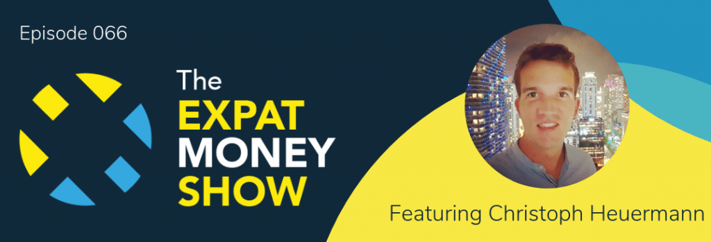 Christoph Heuermann interviewed by Mikkel Thorup on The Expat Money Show