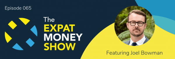 Joel Bowman interviewed by Mikkel Thorup on The Expat Money Show