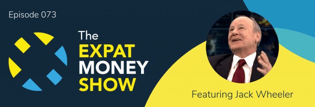 Jack Wheeler interviewed by Mikkel Thorup on The Expat Money Show