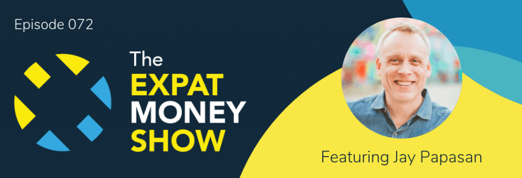 Jay Papasan interviewed by Mikkel Thorup on The Expat Money Show