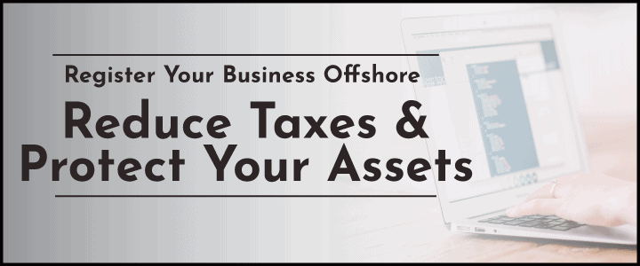 How to set up an offshore company to reduce taxes and protect your assets