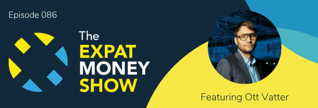 Ott Vatter interviewed by Mikkel Thorup on The Expat Money Show