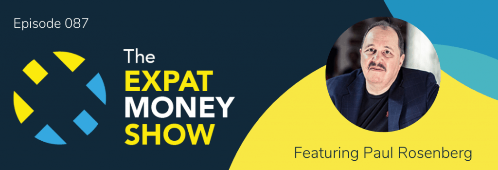 Paul Rosenberg is interviewed on The Expat Money Show by Mikkel Thorup