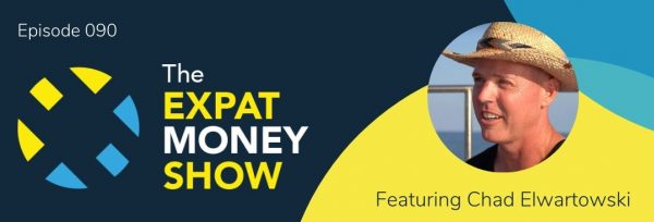 Chad Elwartowski interviewed by Mikkel Thorup on The Expat Money Show