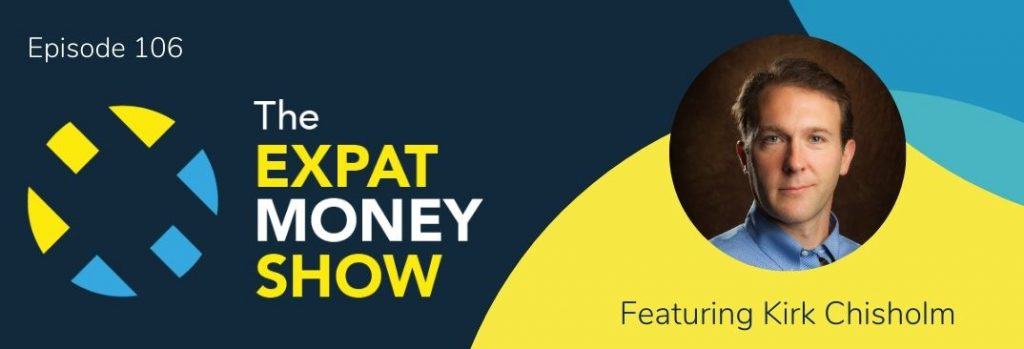 Kirk Chisholm interviewed by Mikkel Thorup on The Expat Money Show