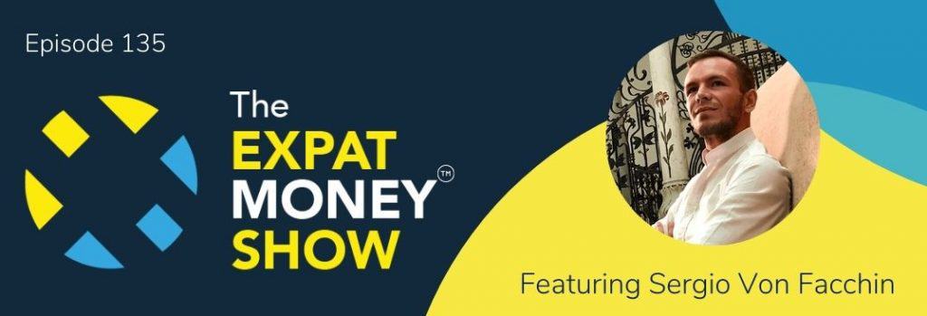 Sergio Von Facchin interviewed by Mikkel Thorup on The Expat Money Show