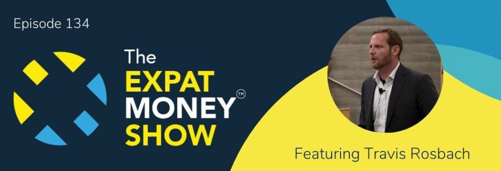 Travis Rosbach Interviewed by Mikkel Thorup on The Expat Money Show