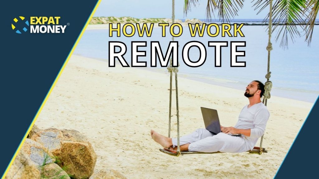 How To Work Remote - Expat Money Show