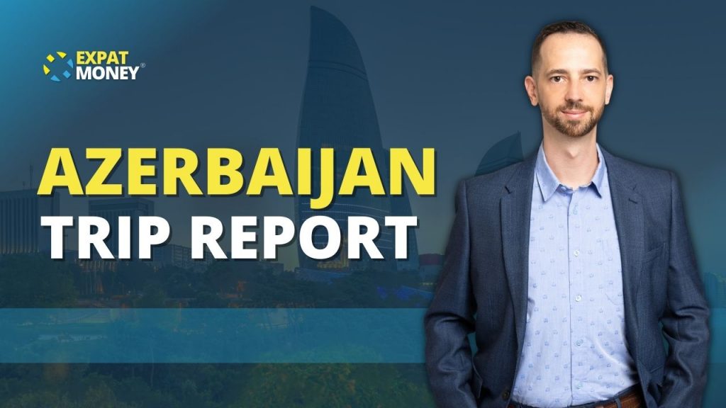 Expat Money Show Episode 268: Azerbaijan Trip Report