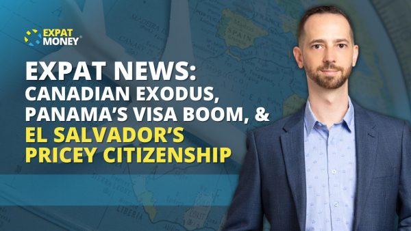 Expat News: Canadian Exodus, Panama's Visa Boom, & El Salvador's Pricey Citizenship
