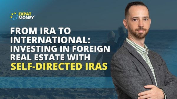 From IRA to International - Strategies for Investing in Foreign Real Estate with SDIRAs