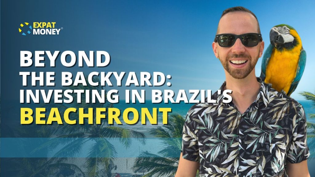 Beyond The Backyard: Investing In Brazil's Beachfront