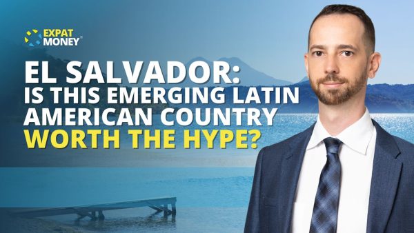 EP 313 - El Salvador Is This Emerging Latin American Country Worth The Hype