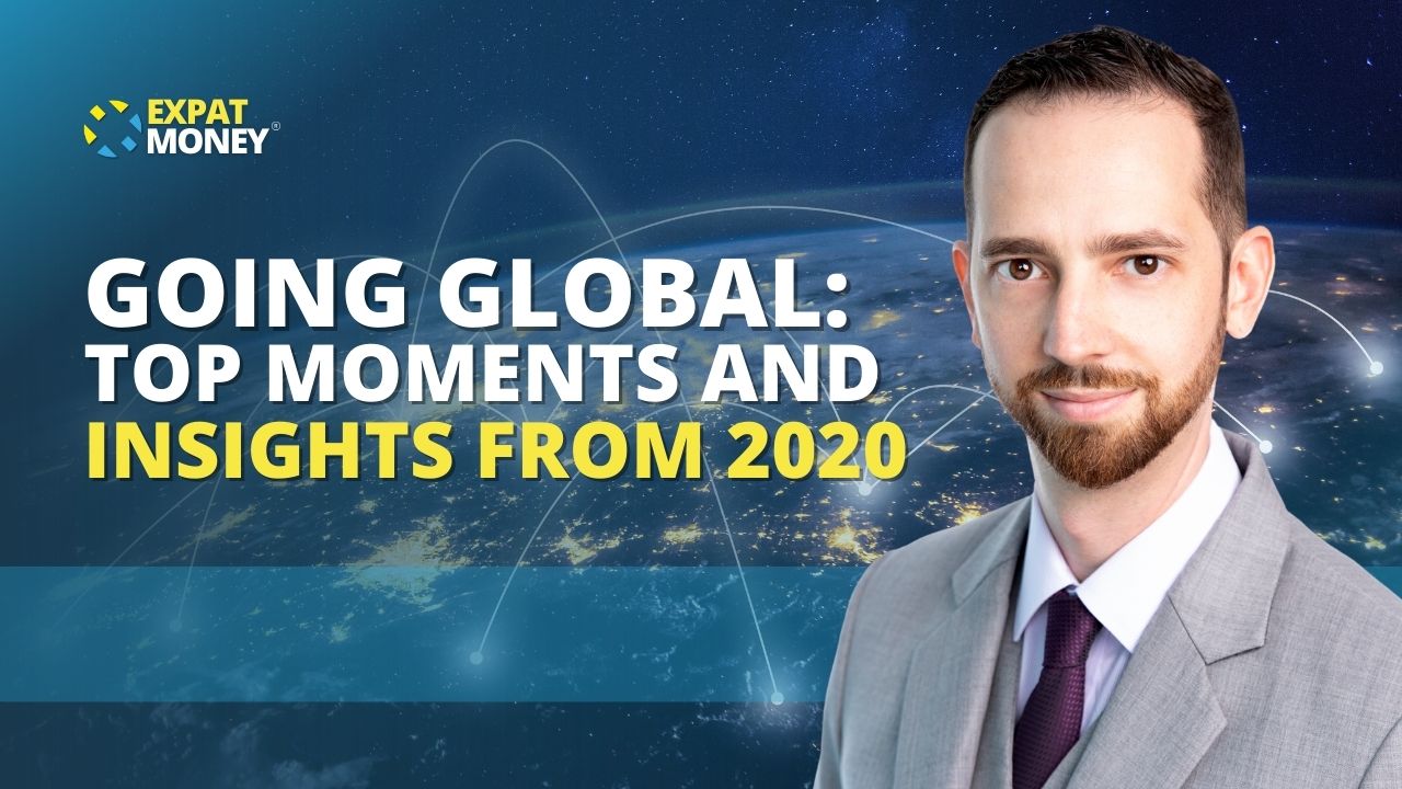 112: Going Global: Top Moments and Insights from 2020 - The Expat Money ...