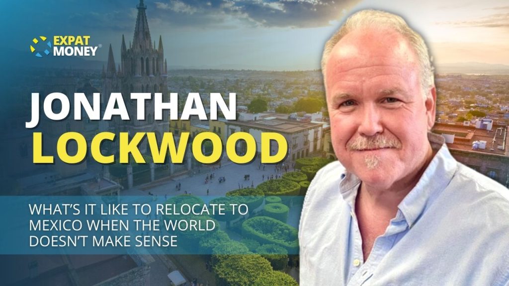 237: A Different World: Jonathan Lockwood’s Mexican Relocation Amidst ...