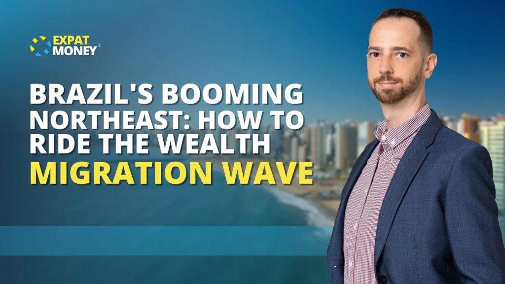 Brazil's Booming Northeast: How To Ride the Wealth Migration Wave